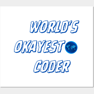 World's okayest coder Posters and Art